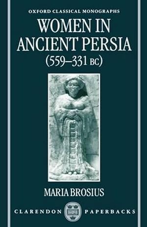 Image du vendeur pour Women in Ancient Persia, 559-331 BC (Paperback) mis en vente par AussieBookSeller