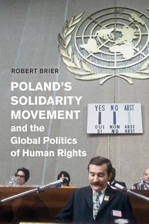 Bild des Verkufers fr Poland's Solidarity Movement and the Global Politics of Human Rights zum Verkauf von AHA-BUCH GmbH