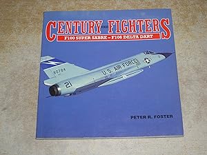 Seller image for Century Series Fighters: F-100 Super Sabre to F-106 Delta Dart for sale by Neo Books