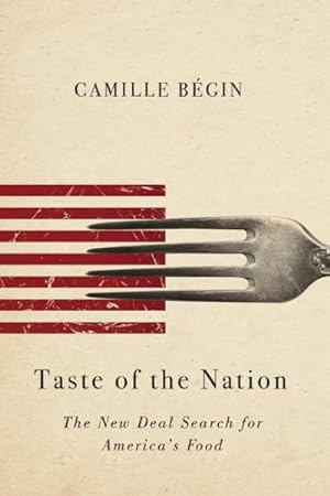 Immagine del venditore per Taste of the Nation : The New Deal Search for America's Food venduto da GreatBookPricesUK