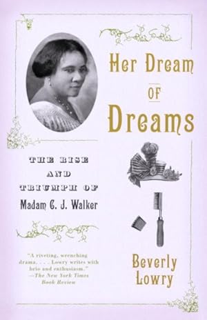 Imagen del vendedor de Her Dream of Dreams : The Rise and Triumph of Madam C. J. Walker a la venta por GreatBookPricesUK