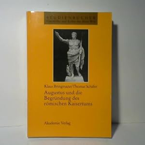 Bild des Verkufers fr Augustus und die Begrndung des rmischen Kaisertums zum Verkauf von Celler Versandantiquariat