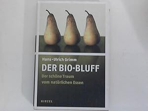 Seller image for Der Bio-Bluff Der schne Traum vom natrlichen Essen for sale by ANTIQUARIAT FRDEBUCH Inh.Michael Simon