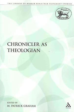 Image du vendeur pour Chronicler As Theologian : Essays in Honor of Ralph W. Klein mis en vente par GreatBookPrices