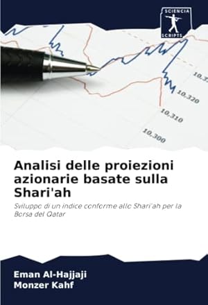 Seller image for Analisi delle proiezioni azionarie basate sulla Shari'ah: Sviluppo di un indice conforme allo Shari'ah per la Borsa del Qatar for sale by WeBuyBooks