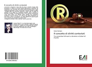 Bild des Verkufers fr Il concetto di diritti contestati: Tra proprietari di nomi a dominio e titolari di marchi zum Verkauf von WeBuyBooks