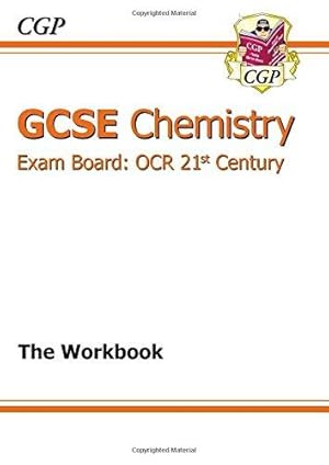 Bild des Verkufers fr GCSE Chemistry OCR 21st Century Workbook (A*-G course) zum Verkauf von WeBuyBooks