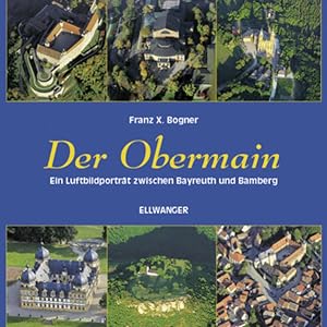 Seller image for Der Obermain: Ein Luftbildportrt zwischen Bayreuth und Bamberg for sale by Studibuch