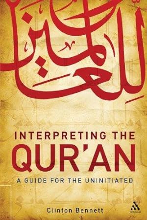 Bild des Verkufers fr Interpreting the Qur'an: A Guide for the Uninitiated zum Verkauf von WeBuyBooks