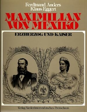 Image du vendeur pour Maximilian von Mexiko. Erzherzog und Kaiser (German Edition) mis en vente par WeBuyBooks