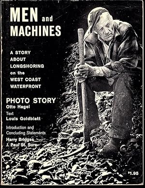 Imagen del vendedor de MEN AND MACHINES: A PHOTO STORY OF THE MECHANIZATION AND MODERNIZATION AGREEMENT BETWEEN THE INTERNATIONAL LONGSHOREMEN'S & WAREHOUSEMEN'S UNION AND THE PACIFIC MARITIME ASSOCIATION NOW IN OPERATION IN THE PORTS OF CALIFORNIA, OREGON AND WASHINGTON a la venta por Champ & Mabel Collectibles