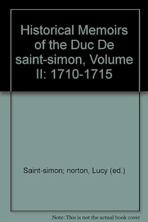 Bild des Verkufers fr Historical Memoirs of the Duc De saint-simon, Volume II: 1710-1715 zum Verkauf von WeBuyBooks