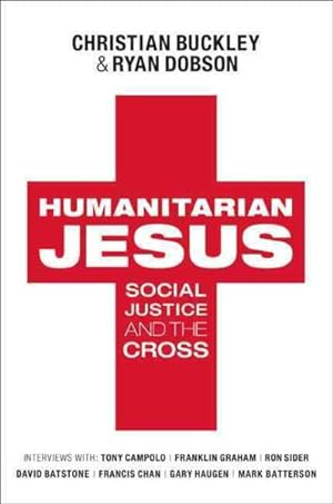 Seller image for Humanitarian Jesus : Social Justice and the Cross for sale by GreatBookPricesUK