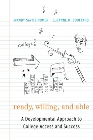 Bild des Verkufers fr Ready, Willing, and Able : A Developmental Approach to College Access and Success zum Verkauf von GreatBookPricesUK