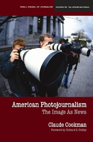 Imagen del vendedor de American Photojournalism : Motivations and Meanings a la venta por GreatBookPrices