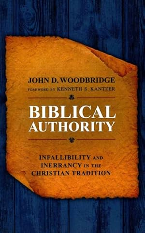 Image du vendeur pour Biblical Authority : Infallibility and Inerrancy in the Christian Tradition mis en vente par GreatBookPrices