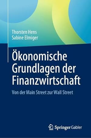 Immagine del venditore per konomische Grundlagen der Finanzwirtschaft : Von der Main Street zur Wall Street venduto da AHA-BUCH GmbH
