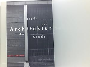 Imagen del vendedor de Stadt der Architektur, Architektur der Stadt. Berlin 1900 - 2000 Berlin 1900 - 2000 a la venta por Book Broker