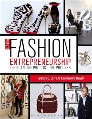 Bild des Verkufers fr Guide to Fashion Entrepreneurship : The Plan, the Product, the Process zum Verkauf von GreatBookPricesUK