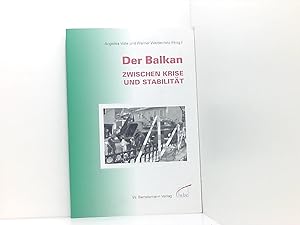 Imagen del vendedor de Der Balkan zwischen Krise und Stabilitt Beitrge und Dokumente aus Internationale Politik a la venta por Book Broker