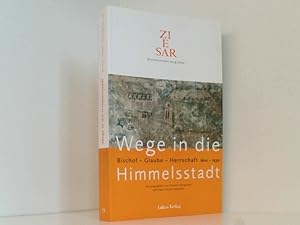 Imagen del vendedor de Wege in die Himmelsstadt. Bischofsresidenz Burg Zisar. Bischof - Glaube - Herrschaft 800 - 1550 Buch. a la venta por Book Broker