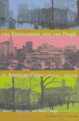 Imagen del vendedor de Environment and the People in American Cities, 1600s-1900s : Disorder, Inequality, and Social Change a la venta por GreatBookPricesUK