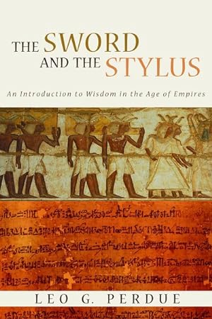 Seller image for Sword and the Stylus : An Introduction to Wisdom in the Age of Empires for sale by GreatBookPrices