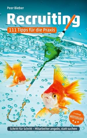 Seller image for Recruiting: 111 Tipps fr die Praxis : Mitarbeiter-Recruiting - Schritt fr Schritt (3. Auflage) for sale by Smartbuy