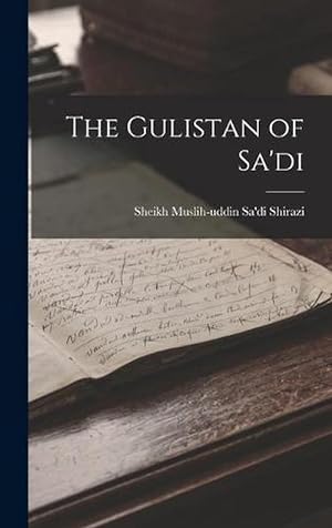Imagen del vendedor de The Gulistan of Sa'di (Hardcover) a la venta por Grand Eagle Retail