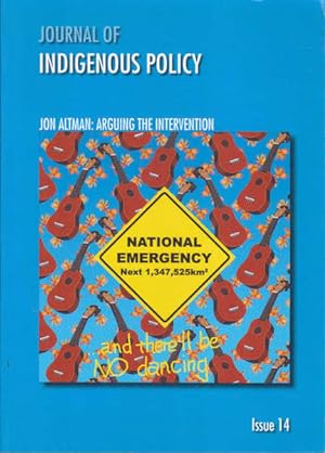 Image du vendeur pour Journal of Indigenous Policy Issue 14: Jon Altman - Arguing the Intervention mis en vente par Goulds Book Arcade, Sydney