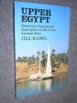 Bild des Verkufers fr Upper Egypt: Historical Outline and Descriptive Guide to the Ancient Sites zum Verkauf von WeBuyBooks