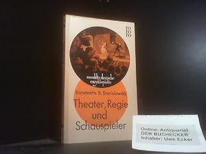 Theater, Regie und Schauspieler. Konstantin S. Stanislawskij / rowohlts deutsche enzyklopädie ; 68