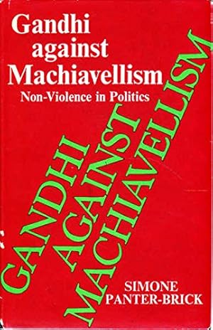 Seller image for GANDHI AGAINST MACHIAVELLISM: NON- VIOLENCE IN POLITICS. for sale by WeBuyBooks