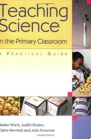 Bild des Verkufers fr Teaching Science in the Primary Classroom: A Practical Guide zum Verkauf von WeBuyBooks