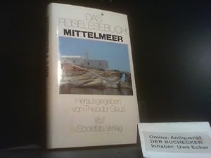 Bild des Verkufers fr Das Reiselesebuch Mittelmeer. hrsg. von Theodor Geus zum Verkauf von Der Buchecker