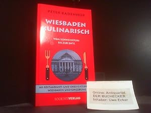 Wiesbaden kulinarisch : vom Schweinefuss bis zur Ente ; [60 Restaurant- und Kneipentipps für Wies...