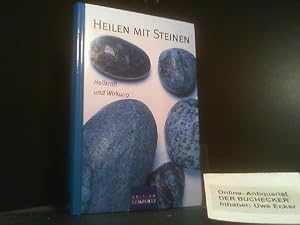 Heilen mit Steinen : Heilkraft und Wirkung