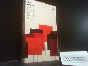 Das Theater Bertolt Brechts : Eine Betrachtung. John Willett. [Aus d. Engl. von Ernst Schumacher]...