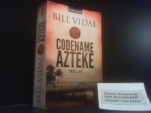 Seller image for Codename Azteke : Thriller. Bill Vidal. Dt. von Tanja Ohlsen / Blanvalet ; 37756 for sale by Der Buchecker