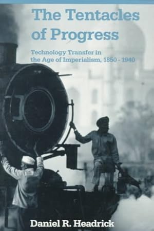 Immagine del venditore per Tentacles of Progress : Technology Transfer in the Age of Imperialism, 1850-1940 venduto da GreatBookPrices