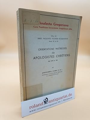 Seller image for Analecta Gregoriana Vol. 61: Orientations Maitresses des Apologistes Chretines de 270 a 361 for sale by Roland Antiquariat UG haftungsbeschrnkt