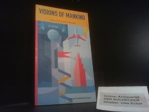Bild des Verkufers fr Visions of Mankind: Expos from London to Shanghai zum Verkauf von Der Buchecker