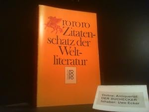 Seller image for rororo-Zitatenschatz der Weltliteratur. begr. von Richard Zoozmann. berarb. von Otto A. Kielmeyer / rororo ; 6298 : rororo-Handbuch for sale by Der Buchecker