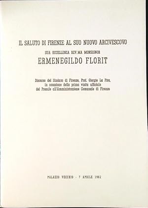 Bild des Verkufers fr Il saluto di Firenze al suo nuovo Arcivescovo Ermenegildo Florit zum Verkauf von Librodifaccia