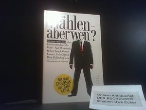 Wählen - aber wen? : Schriftsteller über Deutschland vor d. Wahl. hrsg. von Dieter Gütt / Stern-B...