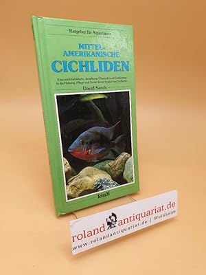 Mittelamerikanische Cichliden ; eine reich bebilderte, detaillierte Übersicht und Einführung in d...