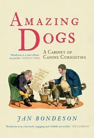 Image du vendeur pour Amazing Dogs: A Cabinet of Canine Curiosities mis en vente par WeBuyBooks