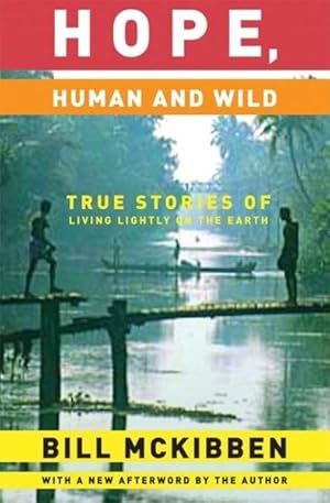 Bild des Verkufers fr Hope, Human And Wild : True Stories of Living Lightly on the Earth zum Verkauf von GreatBookPrices