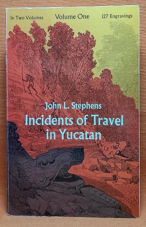 Incidents of Travel in Yucatan. In Two Volumes. Volume I