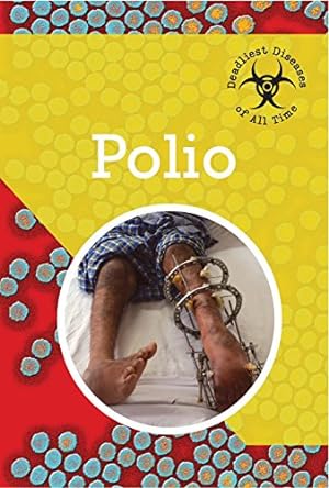 Image du vendeur pour Polio (Deadliest Diseases of All Time) mis en vente par WeBuyBooks